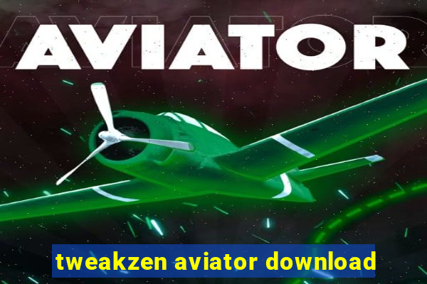 tweakzen aviator download